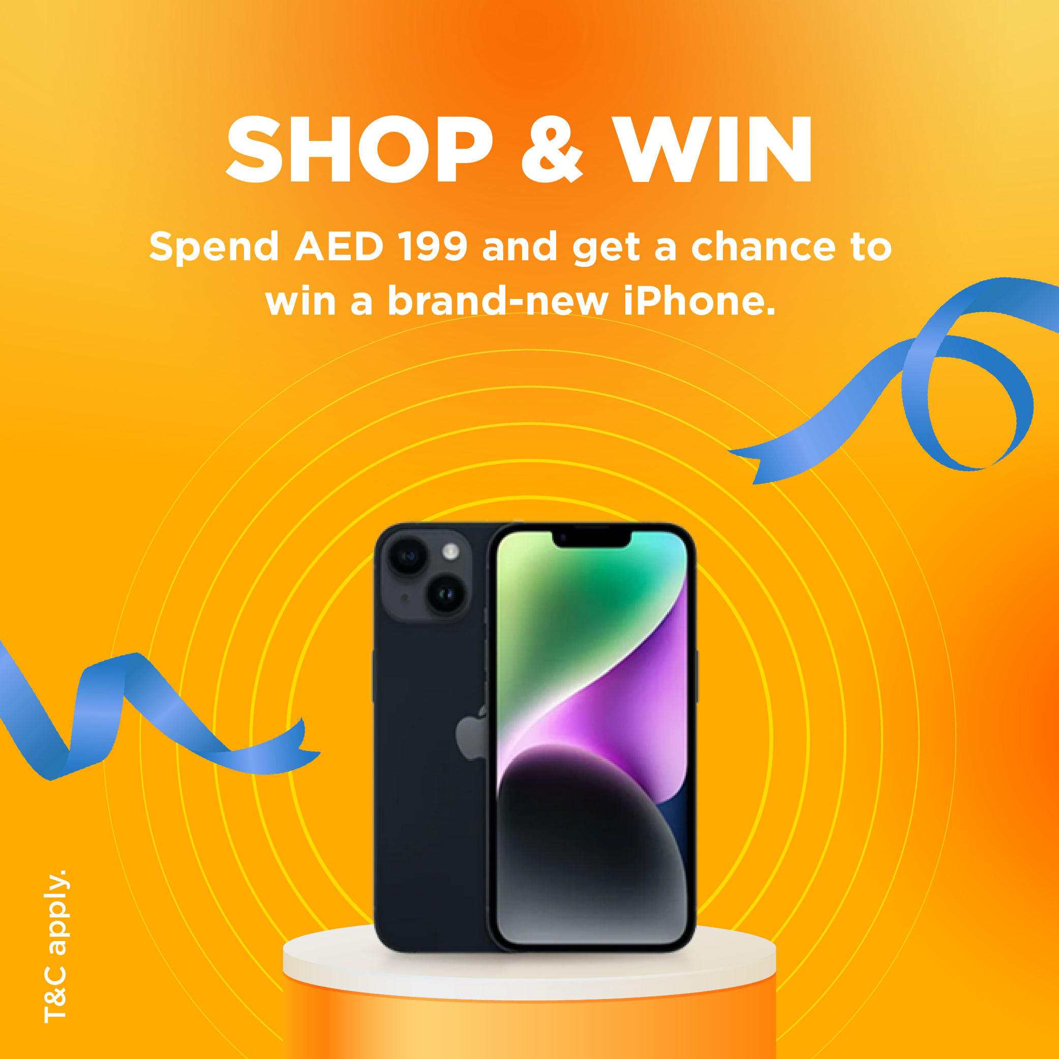 Spend AED 199 and get a chance to win a brand-new iPhone!