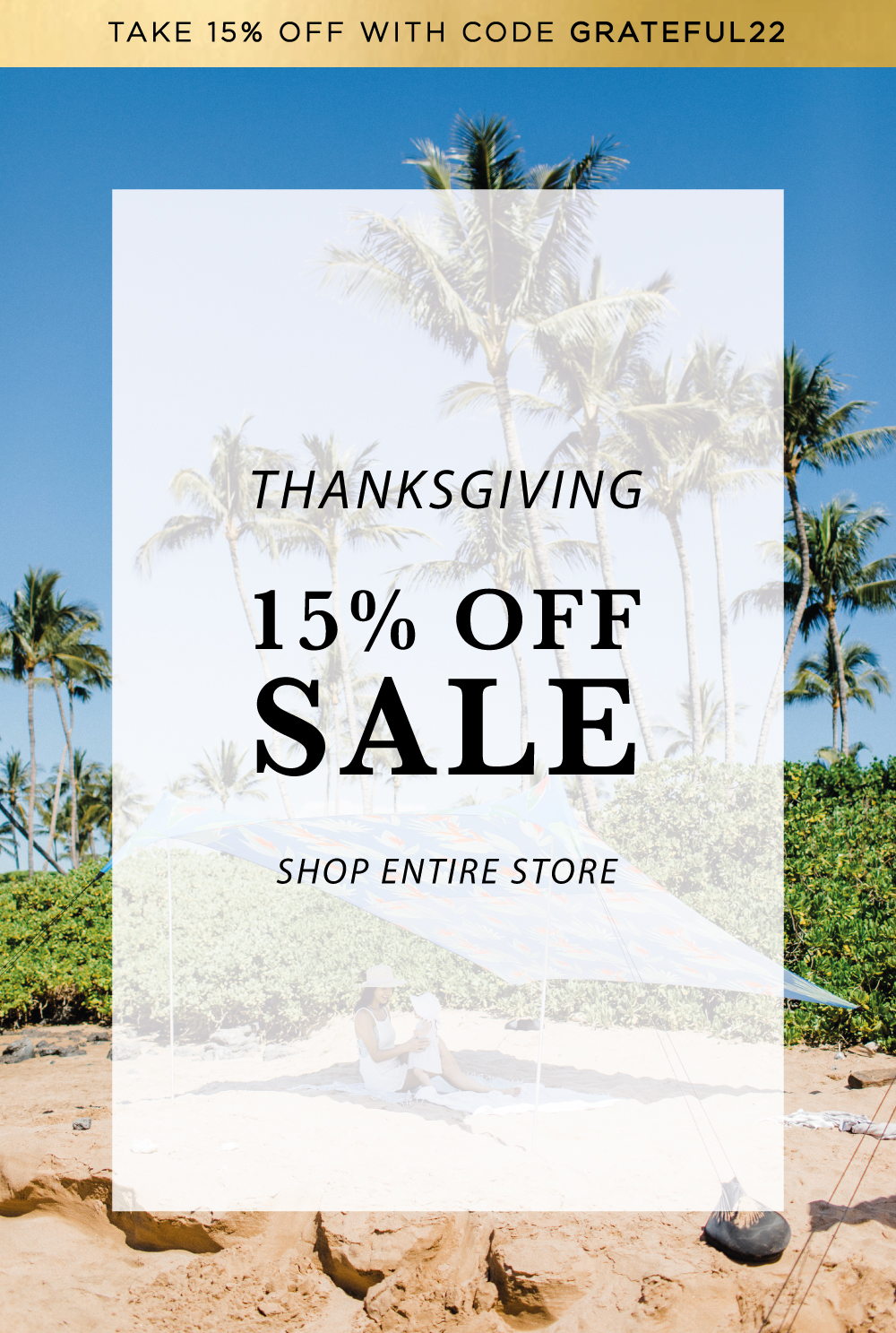 Taxe 154 orr wiTHCEEEEE % %xd? THANKSGIVING 15% OFF SALE SHOP ENTIRE STORE 